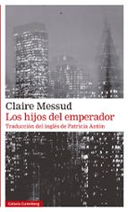 HIJOS DEL EMPERADOR, LOS, de Claire Messud | portada del libro