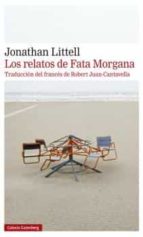 RELATOS DE FATA MORGANA, LOS, de Jonathan Littell | portada del libro