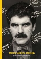 AMERICA SANCHEZ A BARCELONA *, de Julià Guillamon | portada del libro