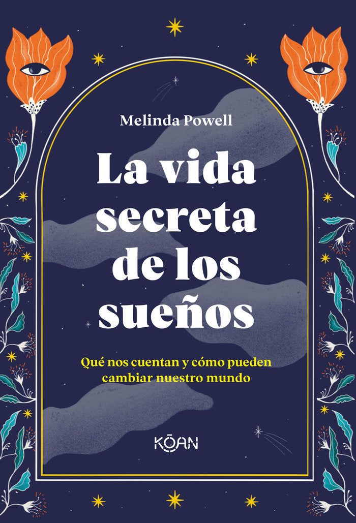 LA VIDA SECRETA DE LOS SUEÑOS, de POWELL, MELINDA | portada del libro