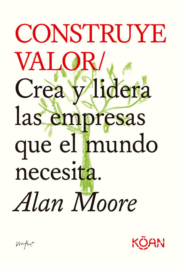 CONSTRUYE VALOR, de MOORE, ALAN | portada del libro