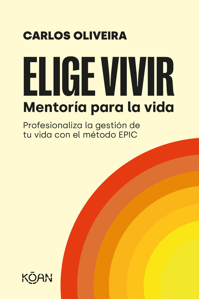 ELIGE VIVIR, de OLIVEIRA, CARLOS | portada del libro