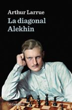 La diagonal Alekhin (edició en català), de Arthur Larrue | portada del libro