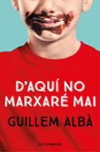D'aquí no marxaré mai, de Guillem Albà | portada del libro