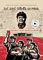 LOS AÑOS SETENTA EN CHINA, de PABLO VICENTE ROVETTA DUBINSKY | portada del libro