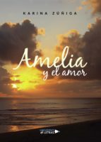 Amelia y el amor, de KARINA ZUÑIGA | portada del libro