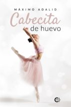 (I.B.D.) CABECITA DE HUEVO, de MAXIMO ADALID | portada del libro