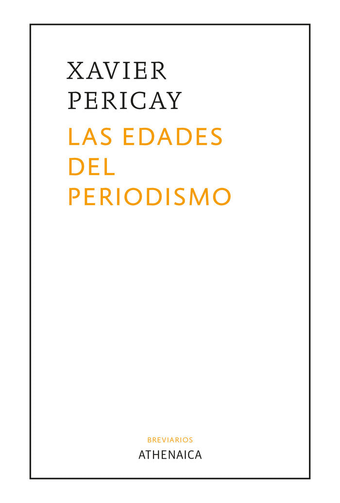 Las edades del periodismo, de Pericay, Xavier | portada del libro