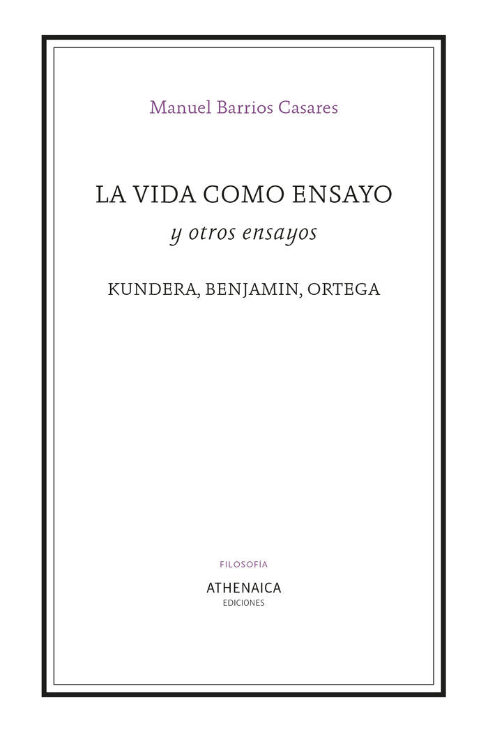 La vida como ensayo y otros ensayos, de BARRIOS CASARES, MANUEL | portada del libro