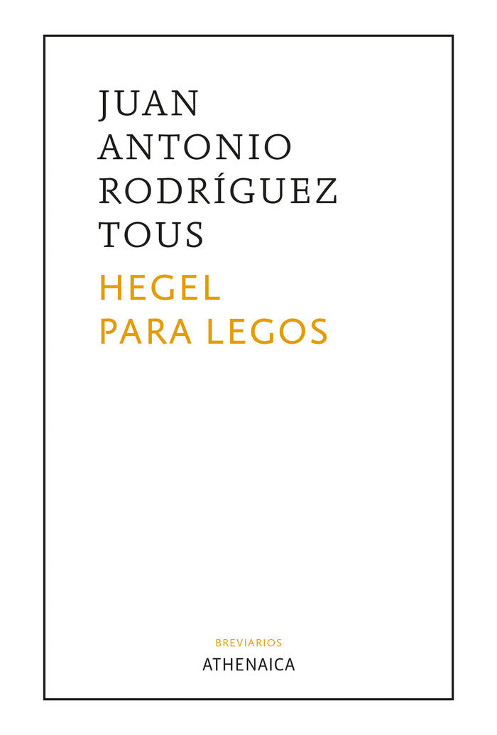 Hegel para legos, de RODRIGUEZ TOUS, JUAN ANTONIO | portada del libro