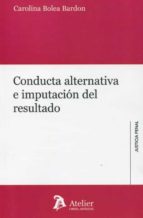 Conducta alternativa e imputación del resultado., de Carolina Bolea Bardon | portada del libro