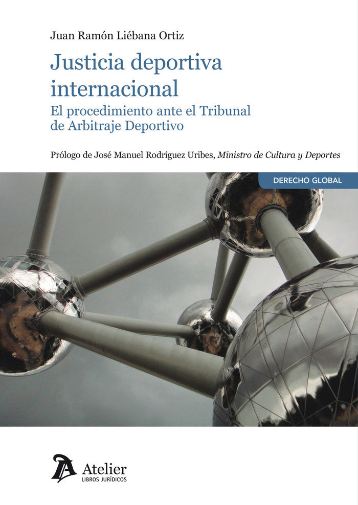 JUSTICIA DEPORTIVA INTERNACIONAL: EL PROCEDIMIENTO ANTE EL TRIBUNAL DE ARBITRAJE DEPORTIVO, de Liébana Ortiz | portada del li