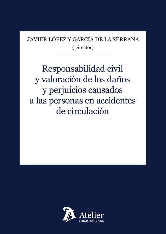 RESPONSABILIDAD CIVIL Y VALORACION DE LOS DAÑOS PERJUICIOS, de LOPEZ Y GARCIA DE L SERRANA,JAVIER(DIR) | portada del libro