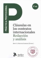 CLAUSULAS EN LOS CONTRATOS INTERNACIONALES: REDACCION Y ANALISIS, de SIXTO A. SANCHEZ LORENZO | portada del libro
