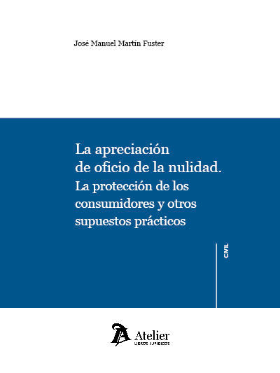 APRECIACION DE OFICIO DE LA NULIDAD LA PROTECCION DE LOS CO, de MARTIN FUSTER,JOSE MANUEL | portada del libro