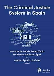The Criminal Justice System in Spain, de Yolanda de Lucchi López-Tapia | portada del libro