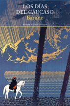 DÍAS DEL CÁUCASO, LOS *, de Banine | portada del libro