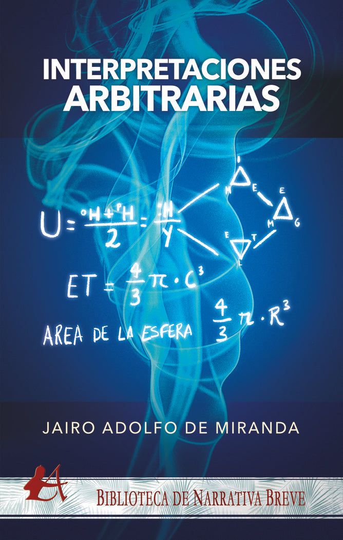 Interpretaciones arbitrarias, de De Miranda, Jairo Adolfo | portada del libro