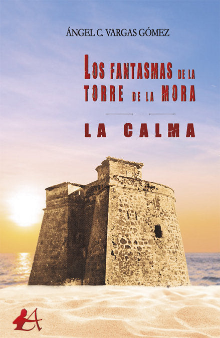 Los fantasmas de la torre de la mora. La calma, de Vargas Gómez, Ángel C. | portada del libro