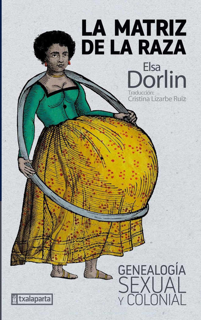 La matriz de la raza, de Dorlin, Elsa | portada del libro