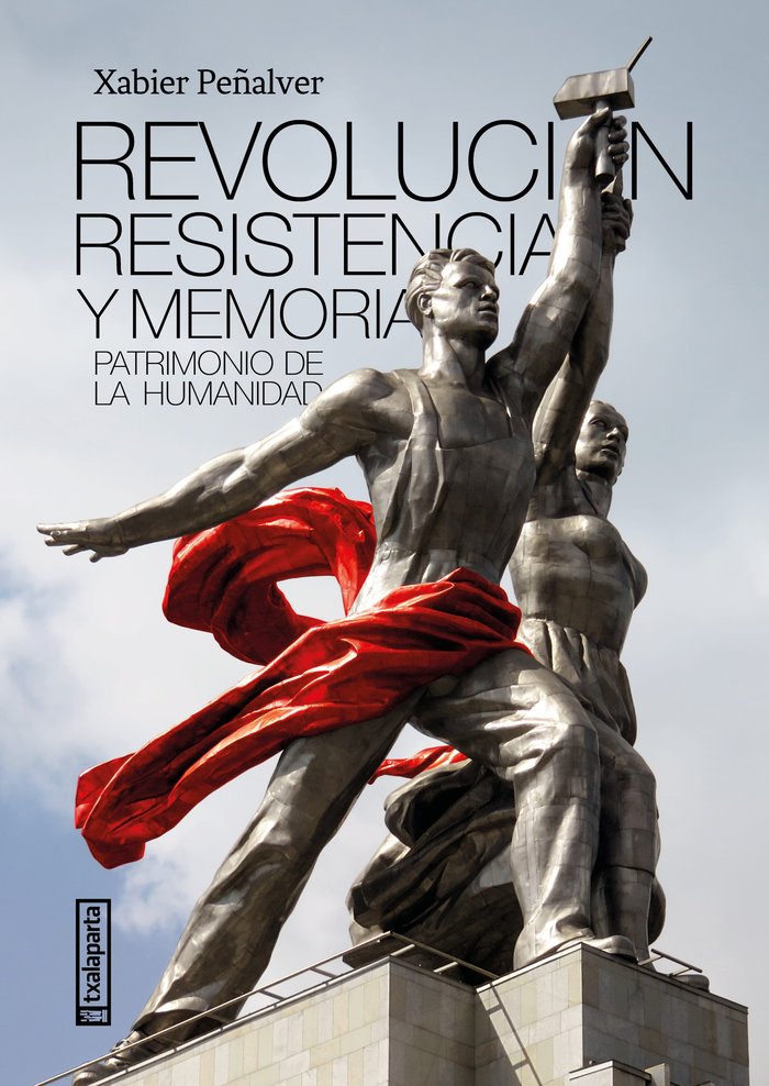 REVOLUCION RESISTENCIA Y MEMORIA, de PEÑALVER IRIBARREN, XABIER | portada del libro
