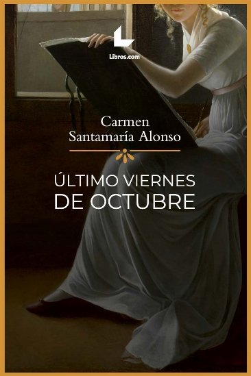 ULTIMO VIERNES DE OCTUBRE, de SANTAMARIA ALONSO, CARMEN | portada del libro