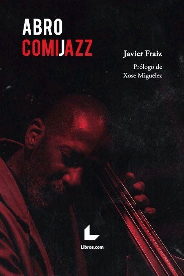 ABRO COMIJAZZ, de FRAIZ, JAVIER | portada del libro