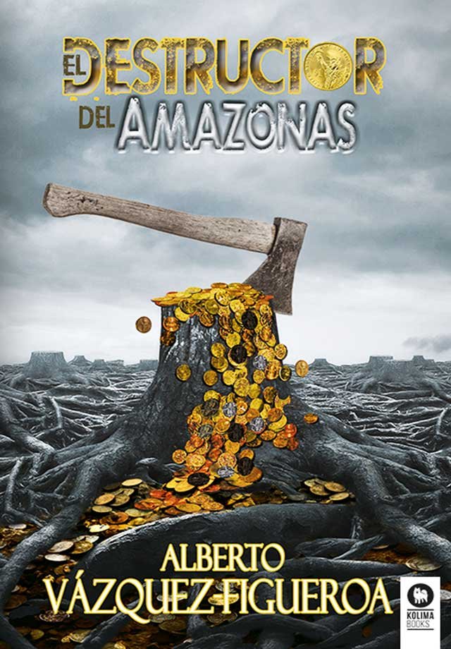 El destructor del Amazonas, de Vázquez-Figueroa, Alberto | portada del libro