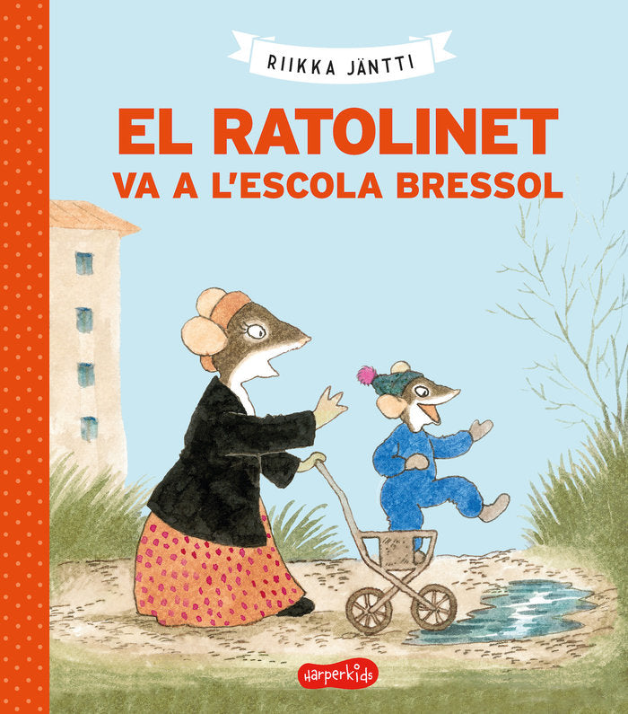 EL RATOLINET VA A L'ESCOLA BRESSOL, de JÄNTI, RIIKKA | portada del libro