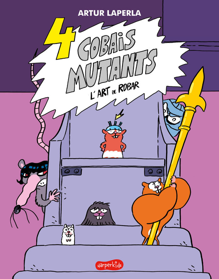 4 cobais mutants. L'art de robar, de LAPERLA, ARTUR | portada del libro