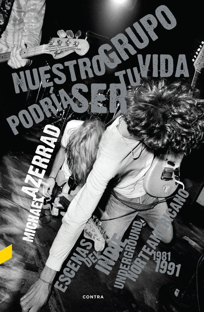 Nuestro grupo podría ser tu vida, de Azerrad, Michael | portada del libro