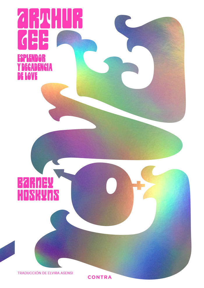 ARTHUR LEE: ESPLENDOR Y DECADENCIA DE LOVE, de HOSKYNS, BARNEY | portada del libro
