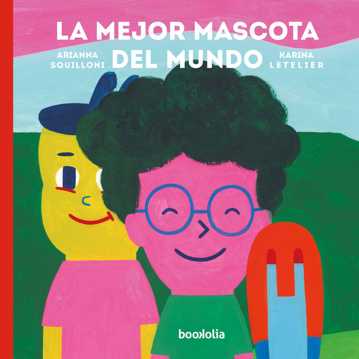 LA MEJOR MASCOTA DEL MUNDO, de SQUILLONI, ARIANNA | portada del libro
