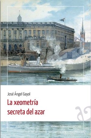 La xeometría secreta del azar, de García Fernández, José Ángel | portada del libro