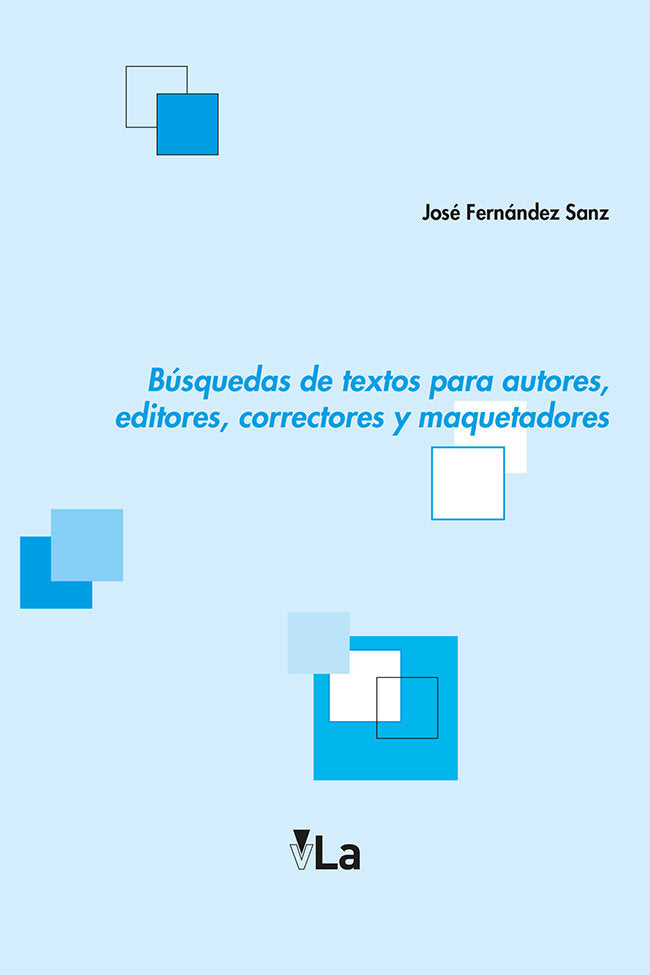 Búsquedas de textos para autores, editores, correctores y maquetadores, de Fernández Sanz, José | portada del libro