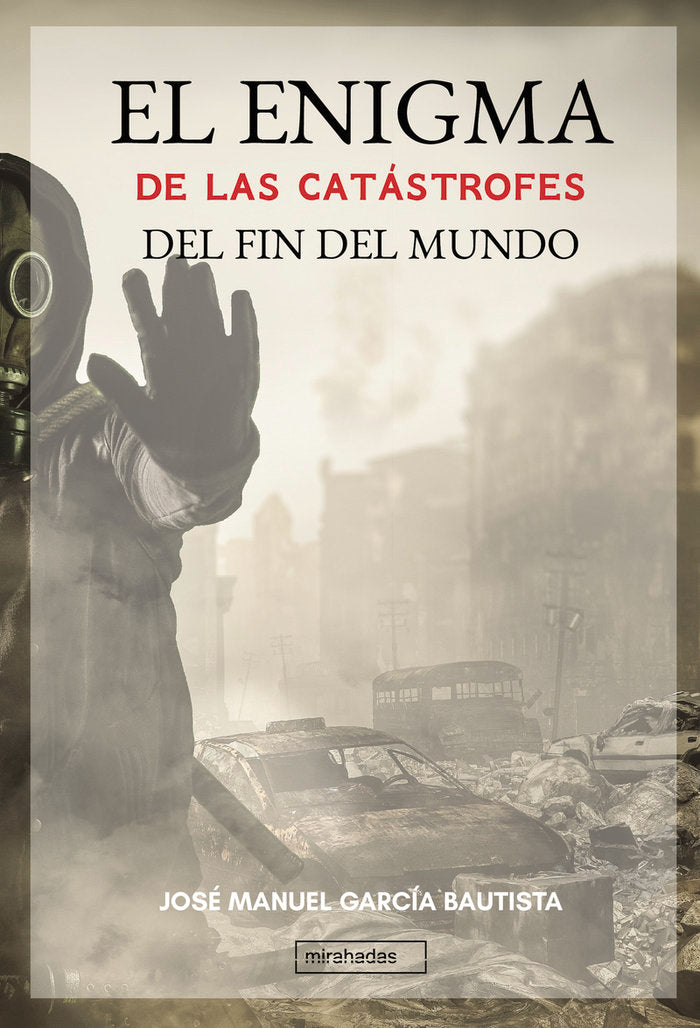 El enigma de las catástrofes del fin del mundo, de García Bautista, José Manuel | portada del libro
