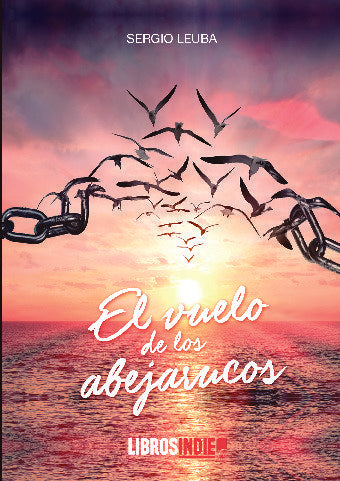 VUELO DE LOS ABEJARRUCOS, EL, de SERGIO LEUBA | portada del libro