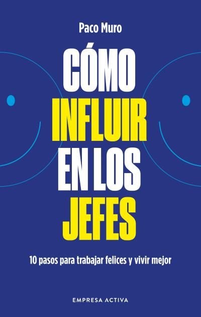 COMO INFLUIR EN LOS JEFES, de MURO VILLALON, FRANCISCO | portada del libro