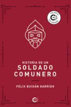 (I.B.D.) HISTORIA DE UN SOLDADO COMUNERO, de FELIX BUISAN GARRIDO | portada del libro