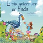 (I.B.D.) LUCIA QUIERE SER UN HADA, de ALICIA RIBAS ROCA | portada del libro