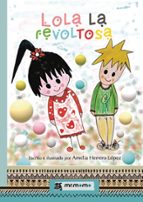 Lola la revoltosa, de AMELIA HERRERO LOPEZ | portada del libro