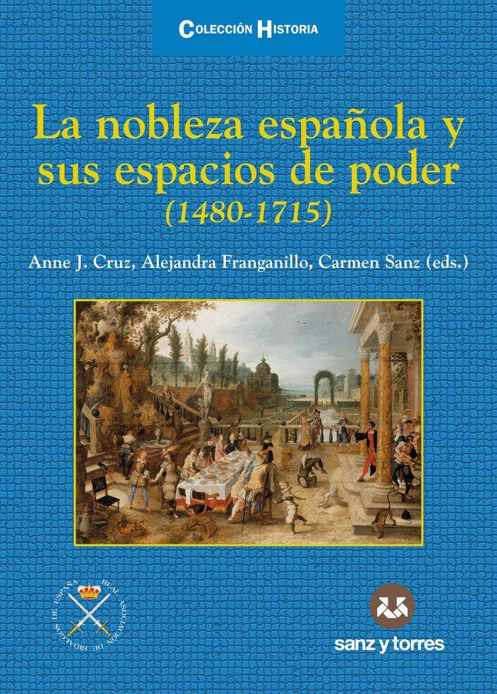 LA NOBLEZA ESPAÑOLA Y SUS ESPACIOS DE PODER (1480-1715), de MARTINEZ HERNANDEZ, SANTIAGO | portada del libro