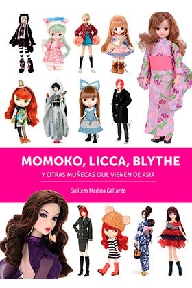 MOMOKO LICCA BLYTHE Y OTRAS MUÑECAS QUE VIENEN DE ASIA, de MEDINA | portada del libro