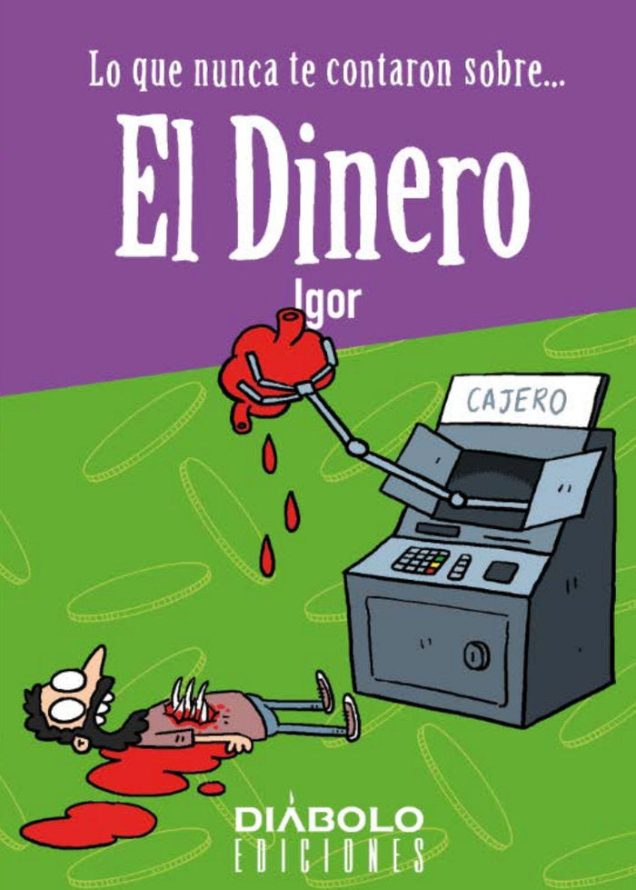 LO QUE NUNCA TE CONTARON SOBRE... EL DINERO, de IGOR | portada del libro