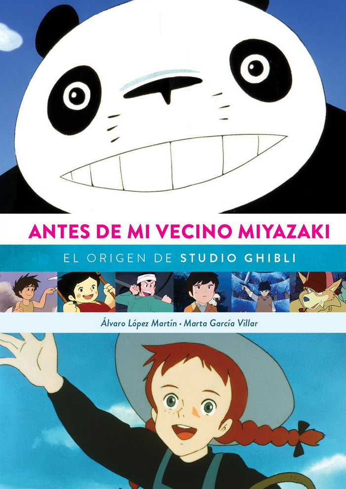 ANTES DE MI VECINO MIYAZAKI EL ORIGEN DE STUDIO GHIBLI NE, de ALVARO LOPEZ MARTIN | portada del libro
