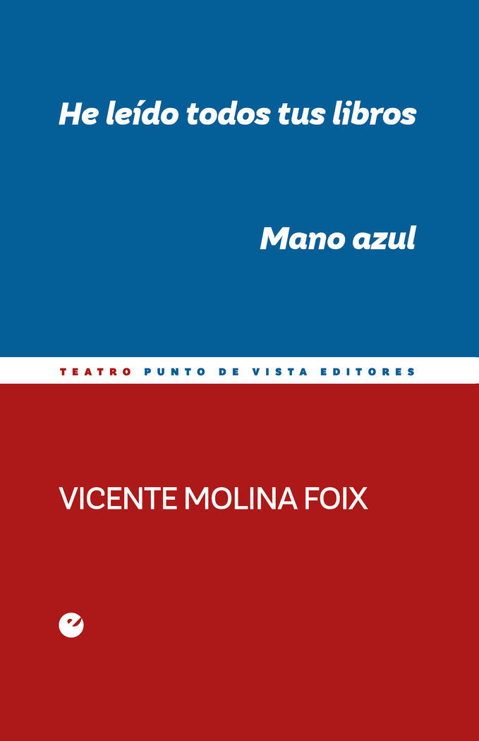 HE LEIDO TODOS TUS LIBROS MANO AZUL, de MOLINA FOIX, VICENTE | portada del libro