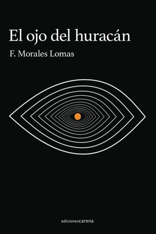 EL OJO DEL HURACAN, de MORALES LOMAS, FRANCISCO | portada del libro