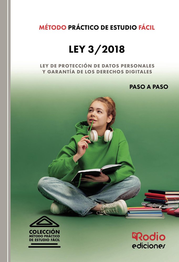 Metodo de Estudio Normativo. Ley Organica 3/2018, de 5 de diciembre, de Proteccion de Datos Personal, de GARCIA VALDERREY, MI