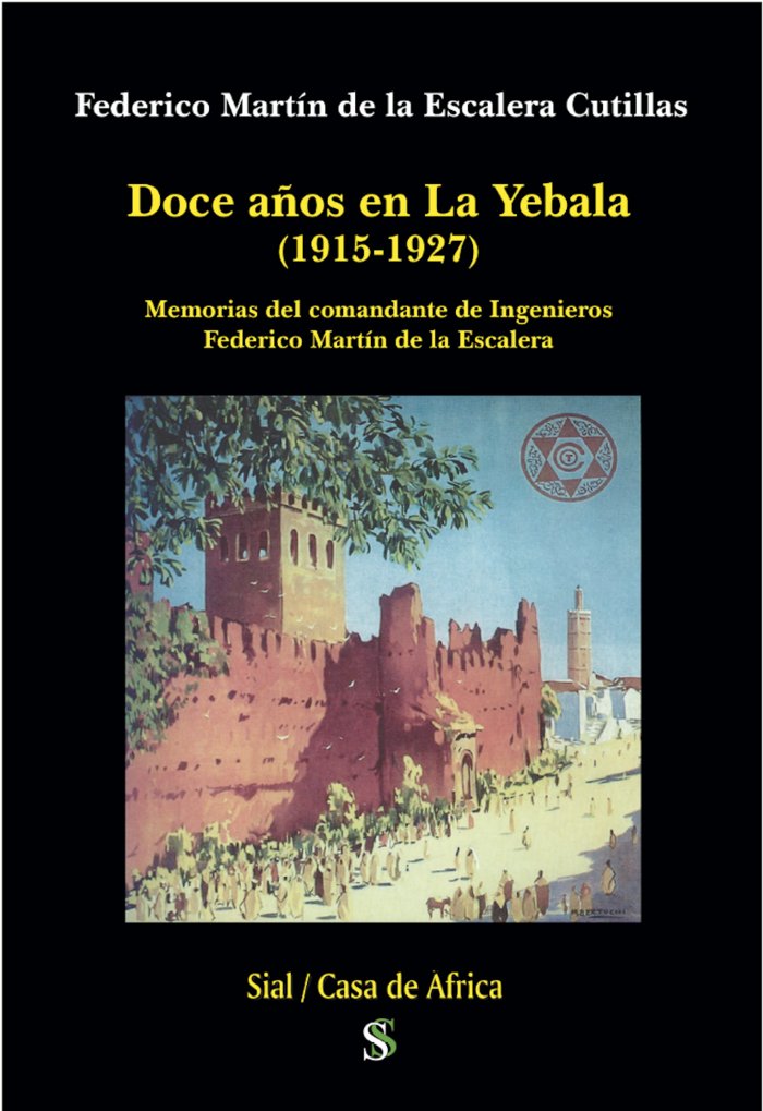 DOCE AÑOS EN LA YEBALA (1915-1927), de Martín de la Escalera Cutillas, Federico | portada del libro