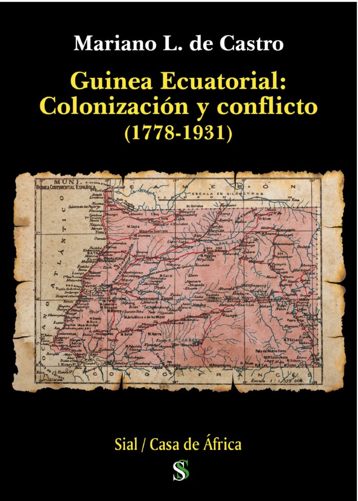 GUINEA ECUATORIAL: COLONIZACION Y CONFLICTO (1778-1931), de L. de Castro, Mariano | portada del libro
